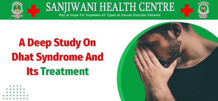 A-Deep-Study-On-Dhat-Syndrome-And-Its-Treatment-re-1